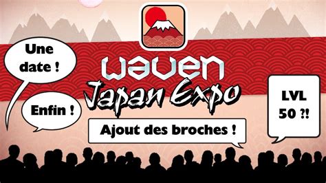 Waven Date de sortie et Récap de la Japan Expo YouTube