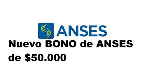 Nuevo BONO De ANSES De 50 000 Info Anses