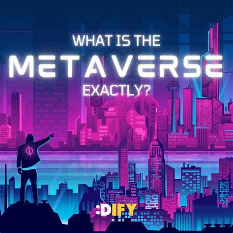 What Is The Metaverse Exactly — Dify Singapore Blockchain Pr