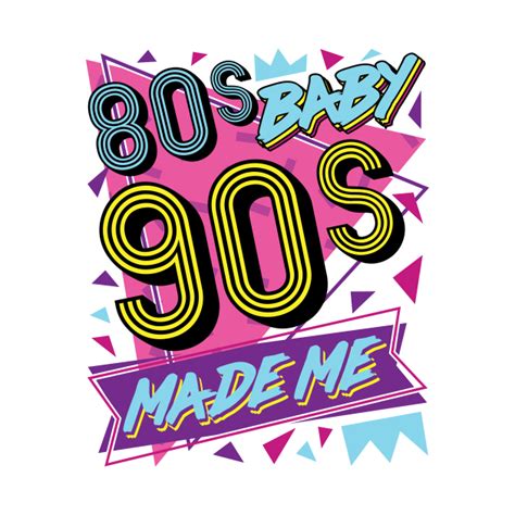 80s 90s Shirt 80s Baby 90s Made Me 80s Tapestry Teepublic