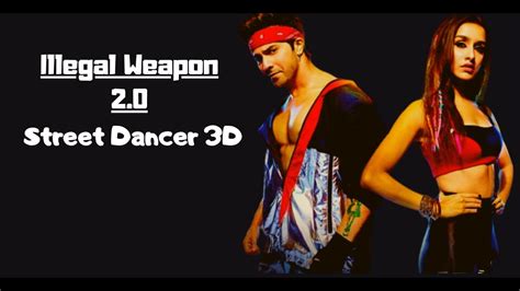 Illegal Weapon Street Dancer D Varun D Shraddha K Tanishk B