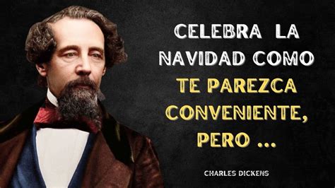 FRASES NAVIDEÑAS de CHARLES DICKENS 16 FRASES para estos días del