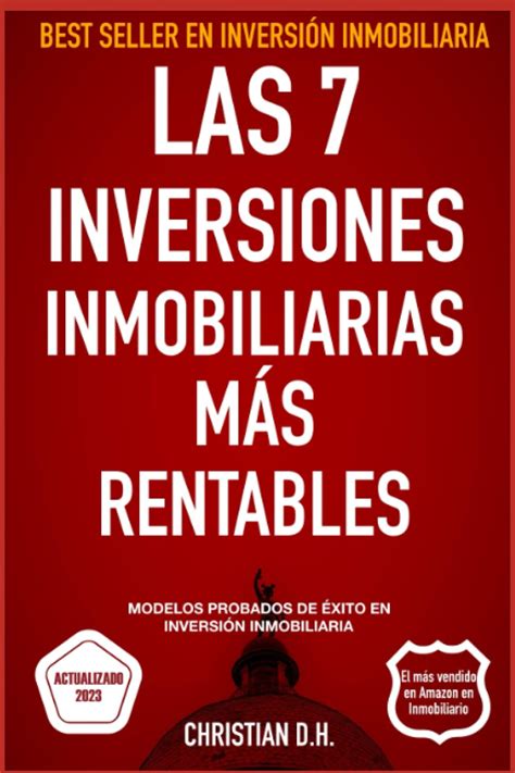 Las 7 Inversiones Inmobiliarias Más Rentables Modelos Probados De