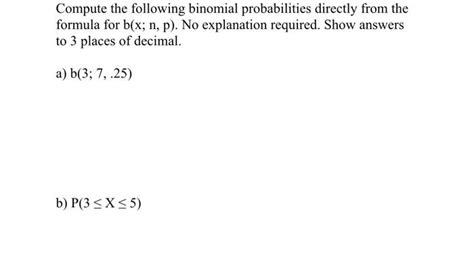 Solved Compute The Following Binomial Probabilities Directly Chegg