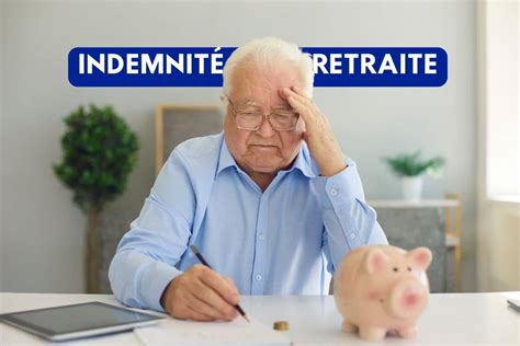 Tout Savoir Sur L Indemnit De D Part La Retraite