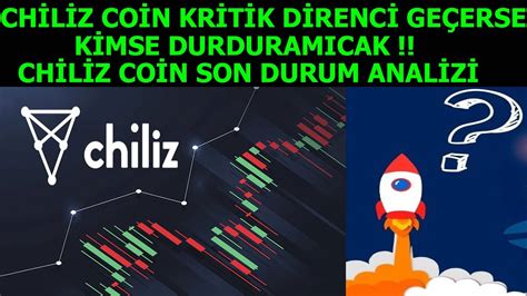 CHİLİZ COİN KRİTİK DİRENCİ AŞARSA KİMSE DURDURAMICAK Chz Coin Son