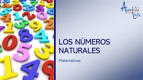 ¿qué Son Los Números Naturales Y Para Qué Sirve🔢🔢🔢 Youtube