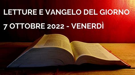 Letture E Vangelo Del Giorno Venerdì 7 Ottobre 2022 Audio Letture