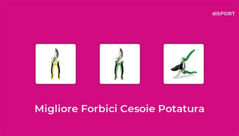 Migliore Forbici Cesoie Potatura Nel Basato Su Opinione Di