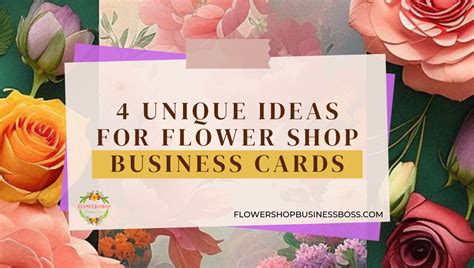 4 Unique Ideas for Flower Shop Business Cards - Flower Shop Business Boss