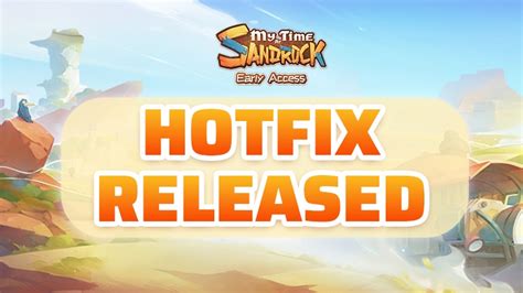 My Time At Sandrock Early Access NOW On Twitter A New Hotfix