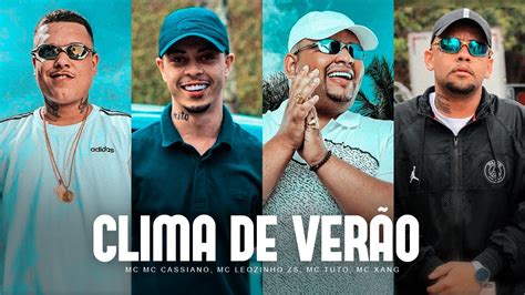 CLIMA DE VERÃO MC Tuto MC Leozinho ZS MC Cassiano e MC Xang DJ