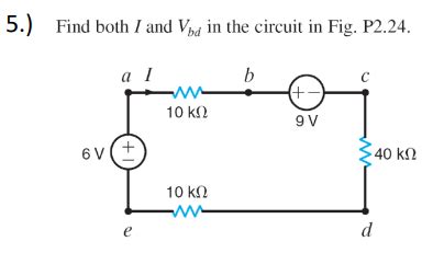 Solved Find Both I And Vbd In The Circuit In Fig P Chegg