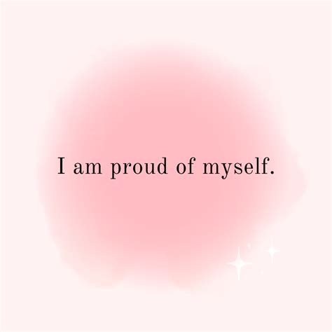 I Am Proud Of Myself Positive Affirmations Quotes Self Love