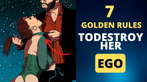 7 Golden Rules To Destroy Her Ego How High Value Men Destroy Her Ego