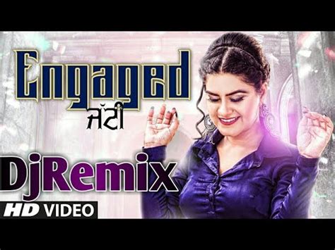 Engaged Jatti Remix Kaur B Full Song Desi Crew Kaptaan Latest