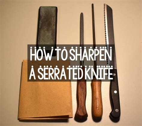 Best Way To Sharpen A Serrated Knife