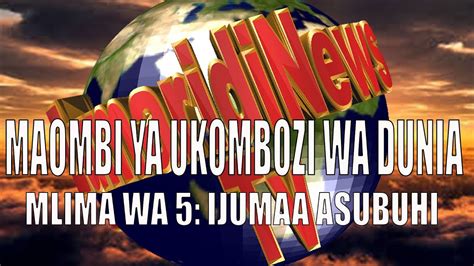 MAOMBI YA UKOMBOZI WA DUNIA MLIMA WA 5 Ijumaa Asubuhi YouTube