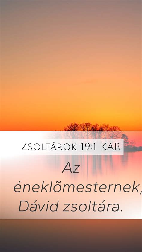 Zsoltárok 19 1 KAR Mobile Phone Wallpaper Az éneklõmesternek Dávid