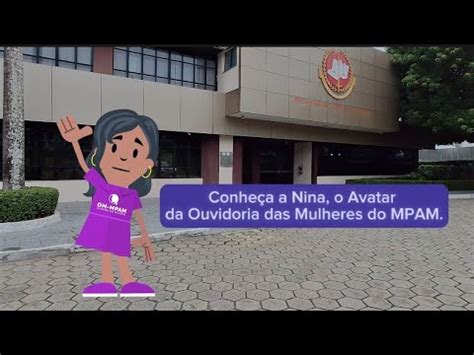 Conheça a Nina da Ouvidoria das Mulheres do MPAM YouTube