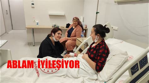 HASTANEDEYİZ ANNELE ABLAMI ZİYARET ANNEM ÇOK FENA BABAMLA UĞRAŞIYOR