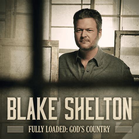 Blake Shelton – God's Country Lyrics | Genius Lyrics