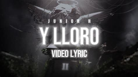 Y Lloro By Junior H From Mexico Popnable