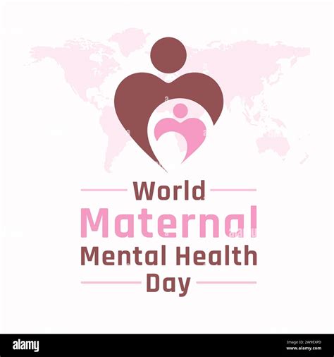 World Maternal Mental Health Day Health Awareness Day Concept For