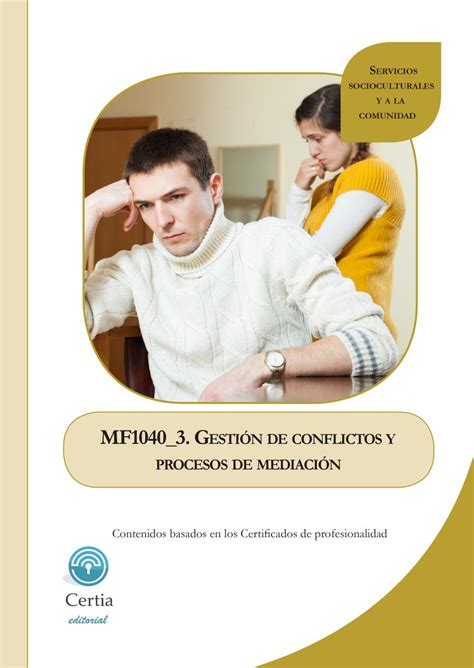 Mf1040 3 Gestión De Conflictos Y Procesos De Mediación By Certia