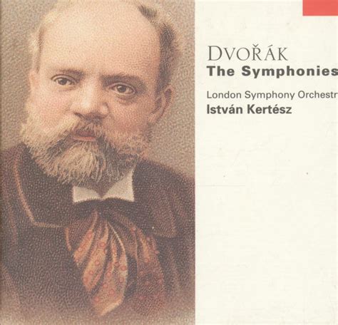 Dvorak The Symphonies Antonio Dvorak Istvan Kertesz London