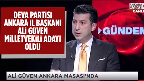 DEVA Parti li Ali Güven milletvekili adaylığını duyurdu Ankara Masası