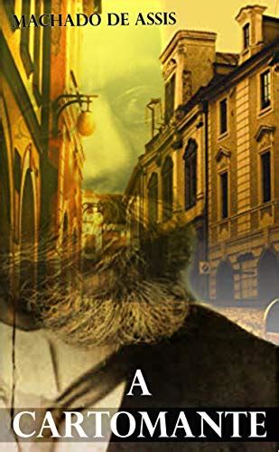 A Cartomante Resumo Machado De Assis - A Cartomante - eBook, Resumo, Ler Online e PDF - por de Assis, Machado