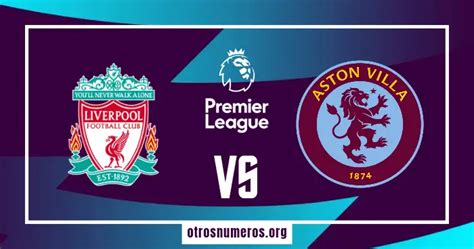 Pron Stico Liverpool Vs Aston Villa Premier League De Inglaterra