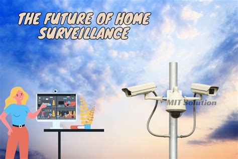 Home Surveillance Simplified How Cctv Watches Over You Mit Solution