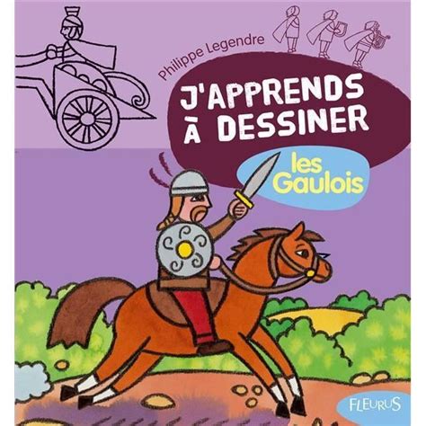 J Apprends A Dessiner Dessiner Les Gaulois Cdiscount Librairie