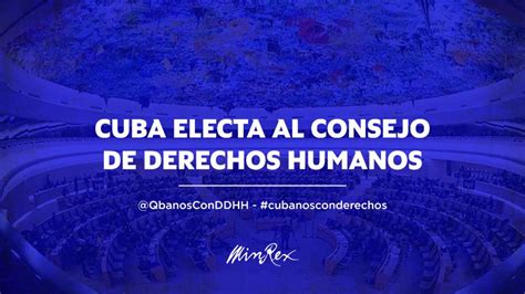 Cuba Reelecta Miembro Del Consejo De Derechos Humanos Embajadas Y