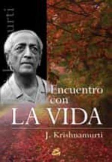 ENCUENTRO CON LA VIDA Jiddu Krishnamurti Casa Del Libro