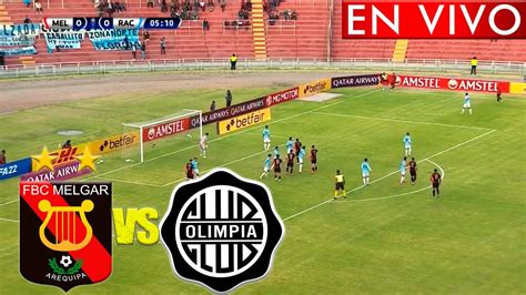 COPA LIBERTADORES 2023 MELGAR Vs OLIMPIA EN VIVO DIA HORA Y DONDE