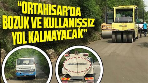 Ortahisar Belediyesi Altyapı Çalışmalarıyla Yollarda Kalıcı Çözümler