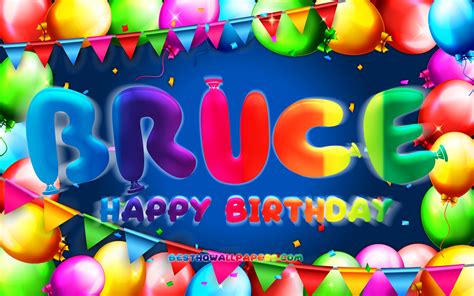 Download Wallpapers Happy Birthday Bruce 4k Colorful Balloon Frame