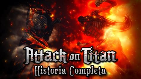 Shingeki no Kyojin HISTORIA COMPLETA Resumen y Explicación Detalles