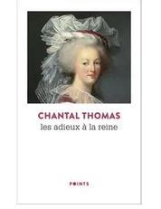 Les adieux à la Reine de Chantal Thomas