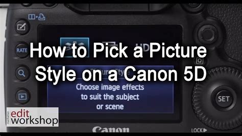 How to Pick a Picture Style on a Canon 5D - YouTube