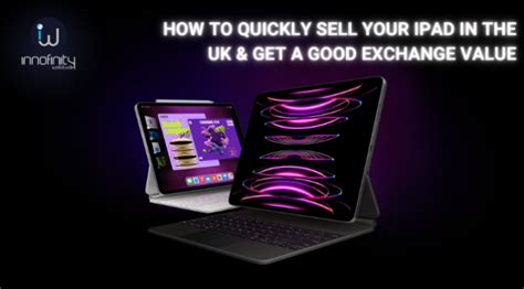 How To Quickly Sell Your Ipad In The Uk Get A Good Exchange Value