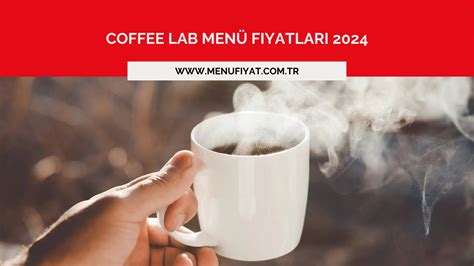 Coffee Lab Menü Fiyatları 2024 Menu Fiyat