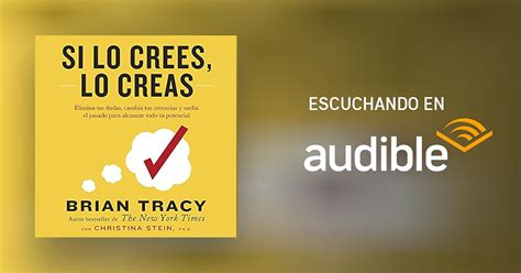 Si Lo Crees Lo Creas If You Believe You Believe Por Brian Tracy