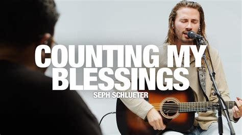 Seph Schlueter Counting My Blessings Song Session Chords Chordify