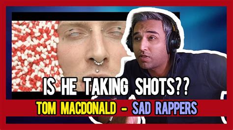 Pakistani Rapper Reacts To Tom Macdonald Sad Rappers Youtube