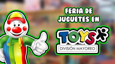 Vlog Feria De Juguetes En Toys Mayoreo YouTube