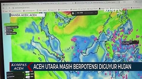 BMKG Aceh Utara Masih Berpotensi Diguyur Hujan Video Dailymotion